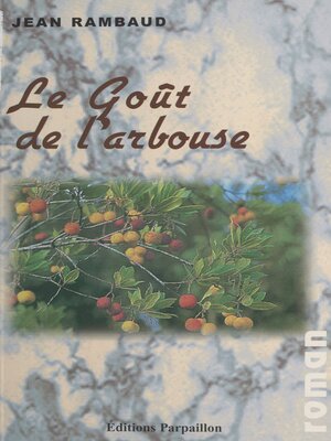 cover image of Le Goût de l'arbouse